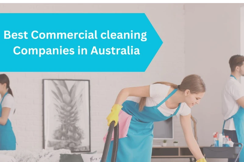 You are currently viewing Which is best Commercial cleaning Companies in Darwin,Australia