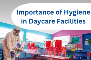 Read more about the article The Importance of Hygiene in Daycare Facilities: A Guide for Parents and Owners