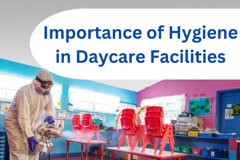 You are currently viewing The Importance of Hygiene in Daycare Facilities: A Guide for Parents and Owners